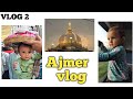 Ajmer  the most beautiful city in india  hifzia ka jahan  vlog 2 l ajmer sharif urs 202