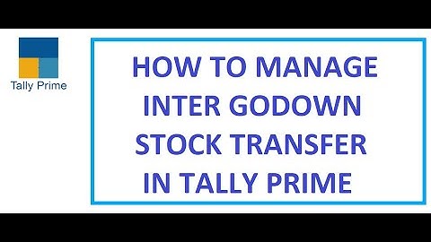 How to Manage Inter Godown Stock Transfer in TallyPrime