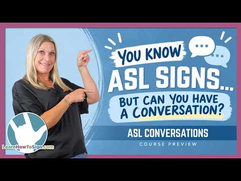 Turn Your ASL Vocabulary Into Real Conversations | ASL Conversations Course Preview