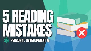 5 Reading Mistakes You're Probably Making