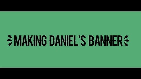 Making Daniel