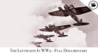 Fury And The Flames - The Luftwaffe In WW2 - Full Documentary