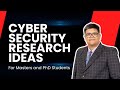 Cyber Security Research for Masters & PhD - How to find a research topic