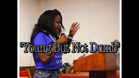 "Young But Not Dumb"