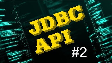 JDBC API || JDBC for beginners || Part-2