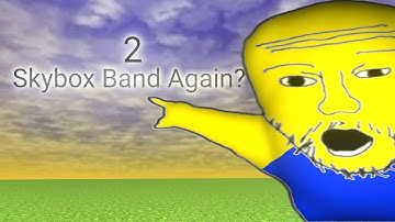 Skybox band 2 Again