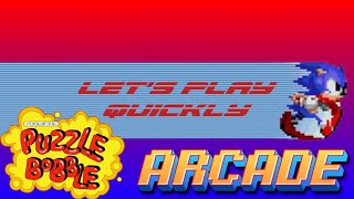 Let's Play Quickly - Puzzle Bobble (Arcade)