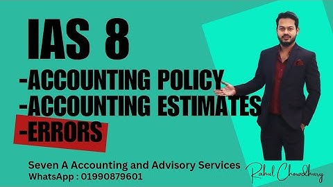 IAS 8 || Accounting Policies || Accounting Estimates || Errors.