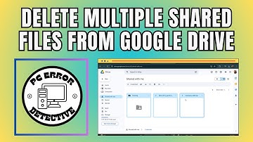 How to Delete Multiple Shared Files from Google Drive - Step-by-Step Guide [2025]