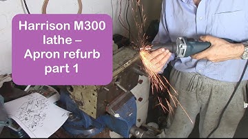 Harrison M300 lathe - Apron refurb part 1