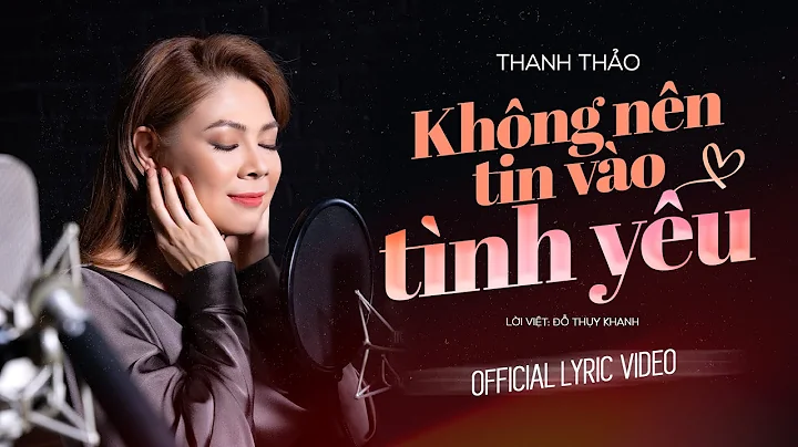 Khng Nn Tin Vo Tnh Yu - Thanh Tho | Official Lyric Video