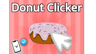 My brand new game " Donut Clicker ": https://scratch.mit.edu/projects/1287902561/