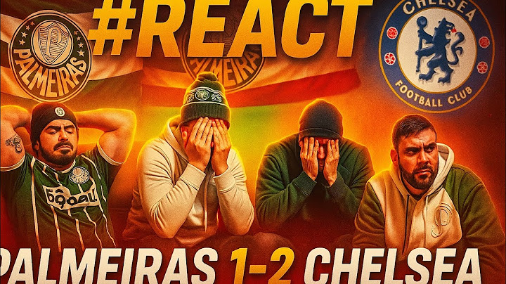 #REACT PALMEIRAS 1 X 2 CHELSEA