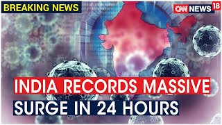 India Records Massice Spike Of 64,531 New COVID-19 Cases \& 1,092 Deaths In 24 Hours | CNN News18