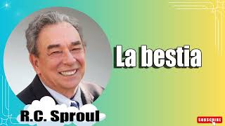 La bestia Renovando Tu Mente con R.C. Sproul