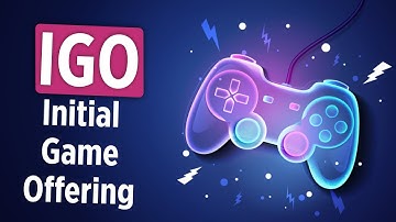 What is  IGO? | How does Initial Game Offering work?