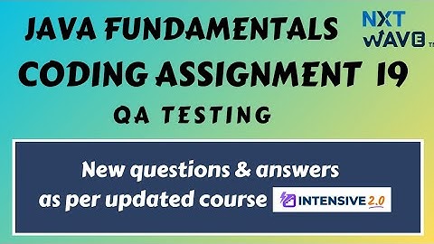 Coding Assignment 19 | Java fundamentals | nxtwave | QA Testing #ccbp #ccbpacademy #qatesting