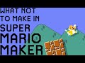 What Not to Make in Super Mario Maker: Part 2 of 2 - Electric Boogaloo