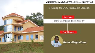 Journalism and the Internet by Mugisa Geofrey