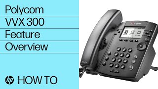 VVX 300 How To | HP Support
