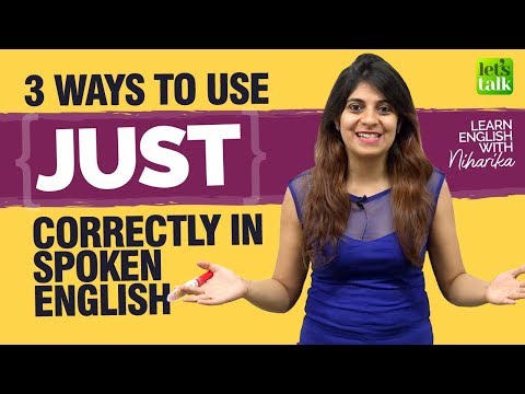 How To Use Just Correctly In Spoken English Improve English Speaking
