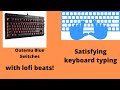 Satisfying Keyboard with Lo-Fi music || Outemu Blue Switches