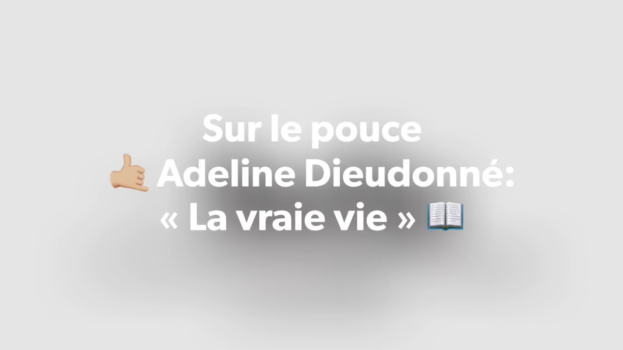 Sur le pouce: un extrait de « La vraie vie » par Adeline Dieudonné