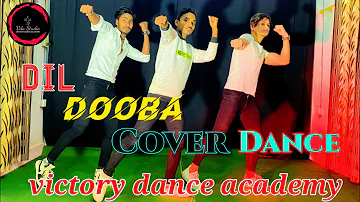 DIL DOOBA COVER DANCE  // Victory dance academy // Shivam shah choreography / Rahul,Roshan, Bimlesh