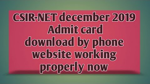 CSIR-NET december 2019 Admit card ||  download hall ticket on your phone || website working now ||
