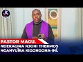 NDEKAGIRA NJOHI THERMOS NGANYUĨRA KIGONGONA-INÎ. PASTOR MAGU