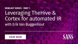 Leveraging TheHive & Cortex for automated IR