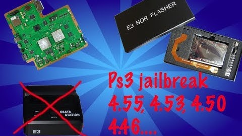 PS3 Jailbreak with E3 Flasher (NO ESATA Station required) ****4.55, 4.53, 4.50,4.46***