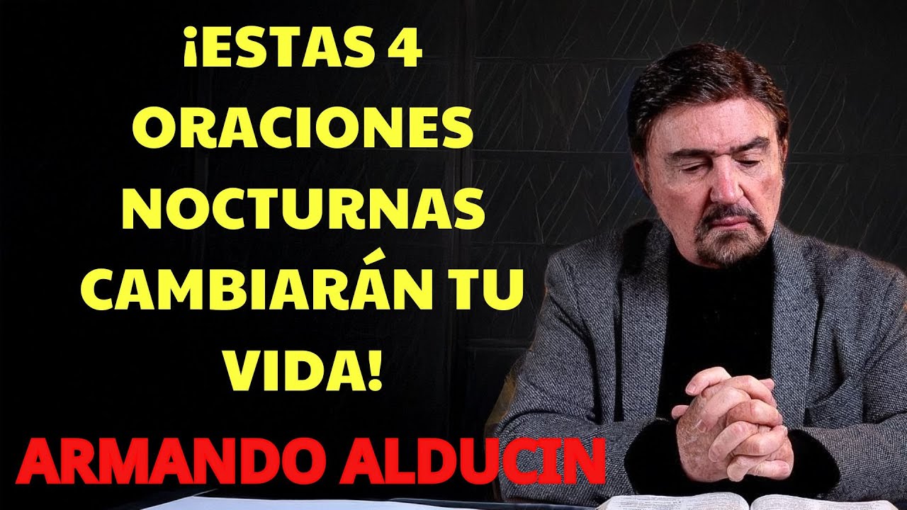¡Estas 4 Oraciones Nocturnas Cambiarán Tu Vida! | Armando Alducín