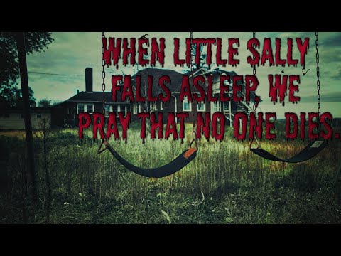 Scary Stories | When Little Sally Falls Asleep, We Pray That No one Dies