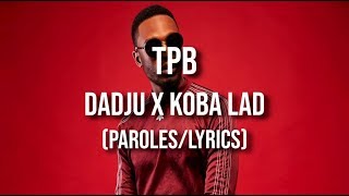 Dadju x Koba LaD - TPB (Paroles/Lyrics)