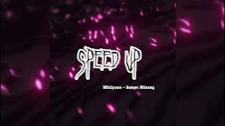 Whllyano - Sampe Minang ( speed up )