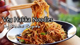 Hakka Noodles indian style | restaurant style noodles recipe | veg hakka noodles recipe in hindi
