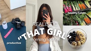 realistic 'THAT GIRL' morning routine | productive & healthy habits