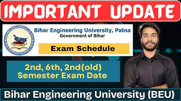 Exam Schedule | Bihar Engineering University | 2nd Semester Exam | 6th Semester Exam | BEU Exam
