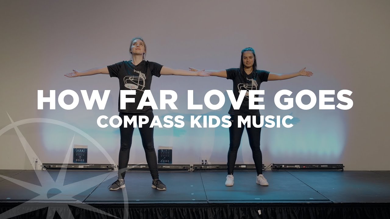 How Far Love Goes | Kids Music | Compass Bible Church - YouTube