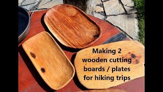 Making 2 wooden cutting boards / plates for my hiking trips