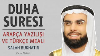 Duha suresi anlamı dinle Salah Bukhatir (Duha suresi arapça yazılışı okunuşu ve meali)