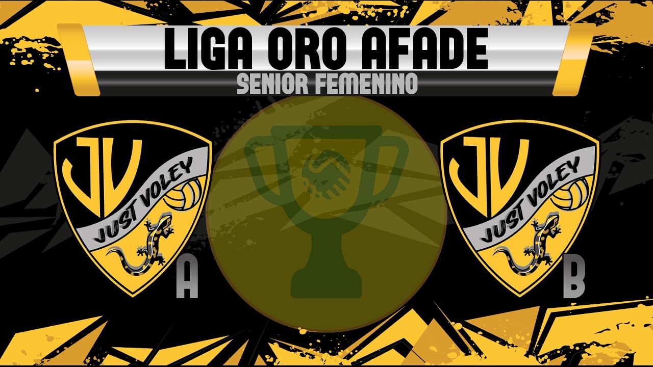 LIGA ORO AFADE SENIOR FEMENINO JUST VOLEY CV 
