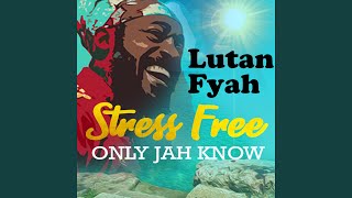 Stress Free Only Jah Know