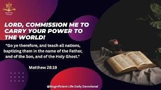 Download Lagu Lord, Commission Me to Carry Your Power to the World! |Magnificent Life Daily Devotion Download Lagu Lord, Commission Me to Carry Your Power to the World! |Magnificent Life Daily Devotion