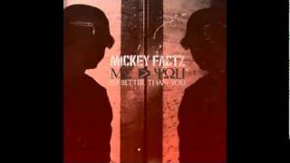 Mickey Factz - Showing Love (I'm Better Than You) NEW 2010