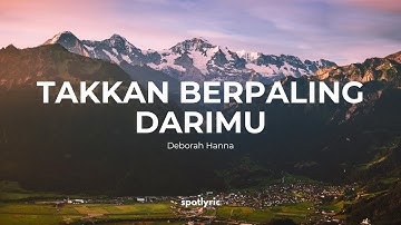 Deborah Hanna - Takkan Berpaling DariMu - Lyric