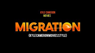 Migration (Kyle Cameron Movies Style) Cast Video