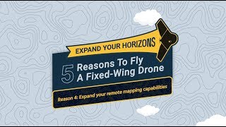 Why Fly a Fixed Wing Drone Reason 4 - Expand your remote mapping capabilities