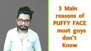 3 Main Reasons Of Puffy Face Most Guys Dont Know Mens Health Care Tips 2021 Ogmensstyleshorts
